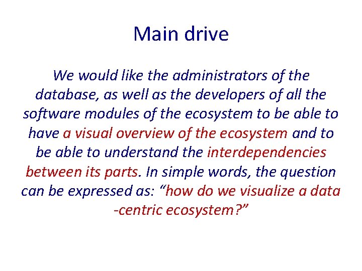 Main drive We would like the administrators of the database, as well as the