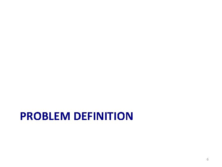 PROBLEM DEFINITION 6 