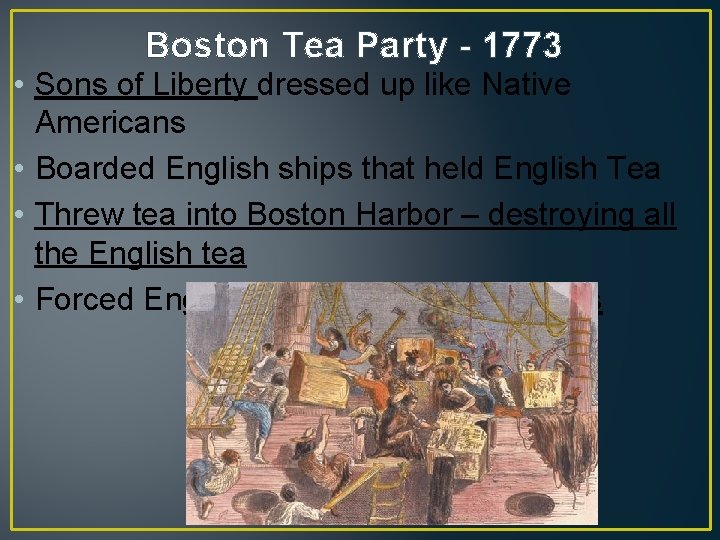 Boston Tea Party - 1773 • Sons of Liberty dressed up like Native Americans