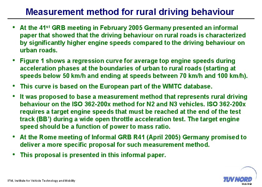 Measurement method for rural driving behaviour • At the 41 st GRB meeting in