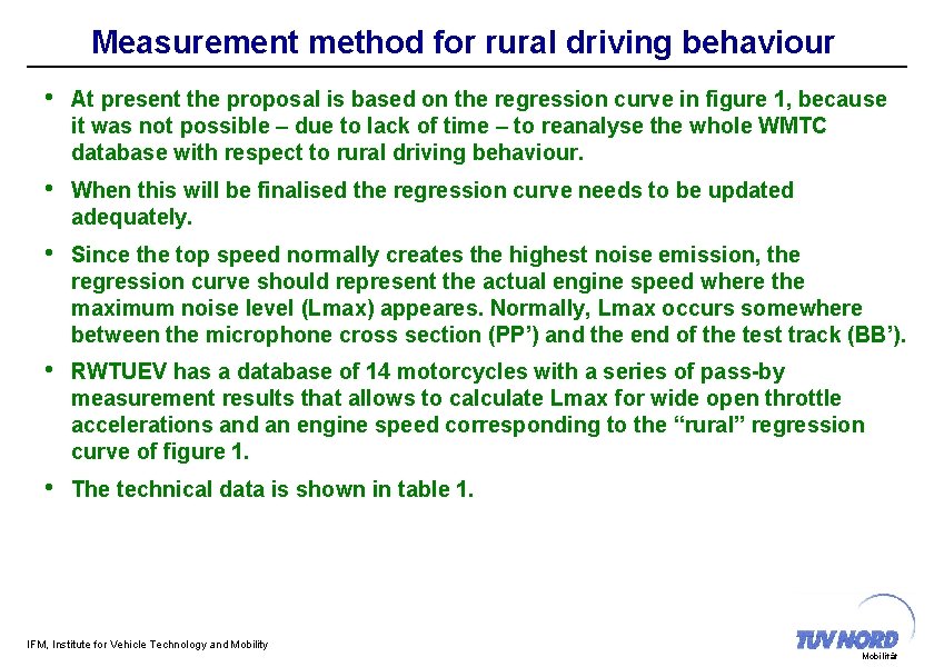 Measurement method for rural driving behaviour • At present the proposal is based on