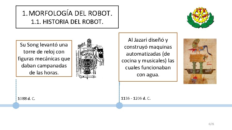 1. MORFOLOGÍA DEL ROBOT. 1. 1. HISTORIA DEL ROBOT. Su Song levantó una torre