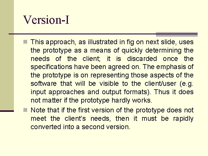 Version-I n This approach, as illustrated in fig on next slide, uses the prototype