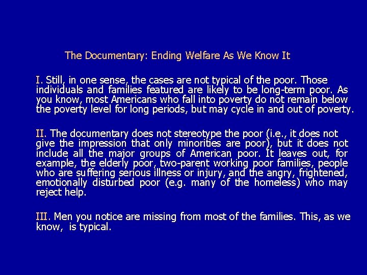 The Documentary: Ending Welfare As We Know It I. Still, in one sense, the
