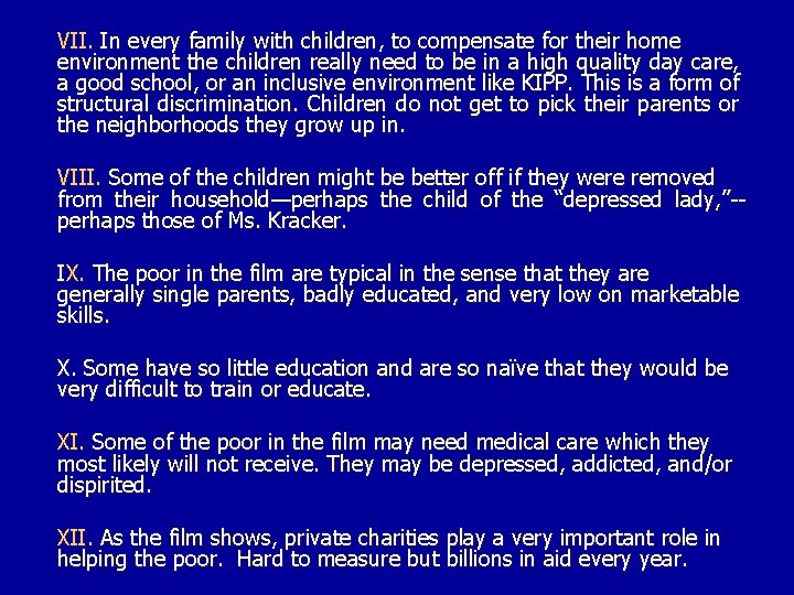 VII. In every family with children, to compensate for their home environment the children