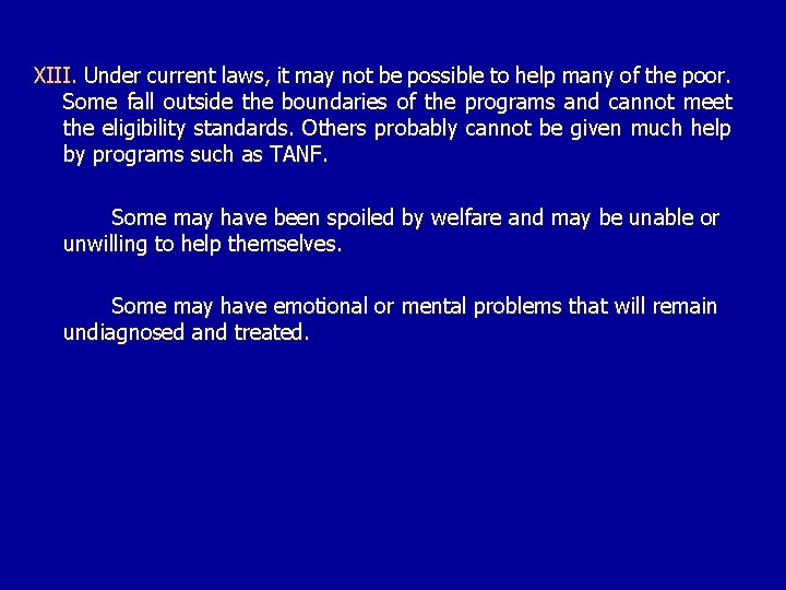 XIII. Under current laws, it may not be possible to help many of the