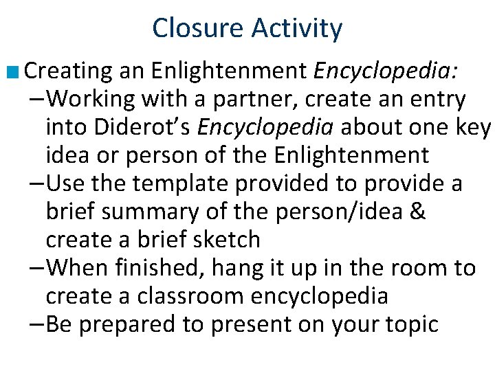 Closure Activity ■ Creating an Enlightenment Encyclopedia: –Working with a partner, create an entry