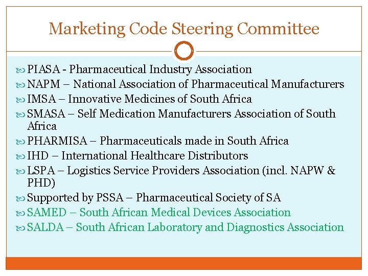 Marketing Code Steering Committee PIASA - Pharmaceutical Industry Association NAPM – National Association of