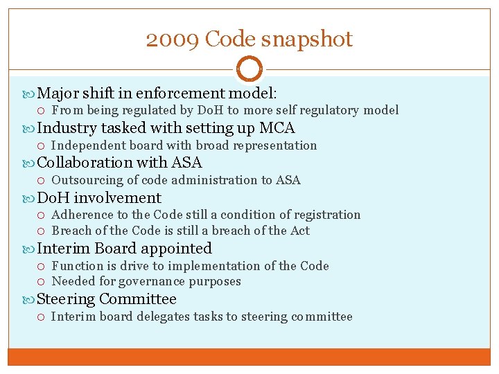 2009 Code snapshot Major shift in enforcement model: From being regulated by Do. H