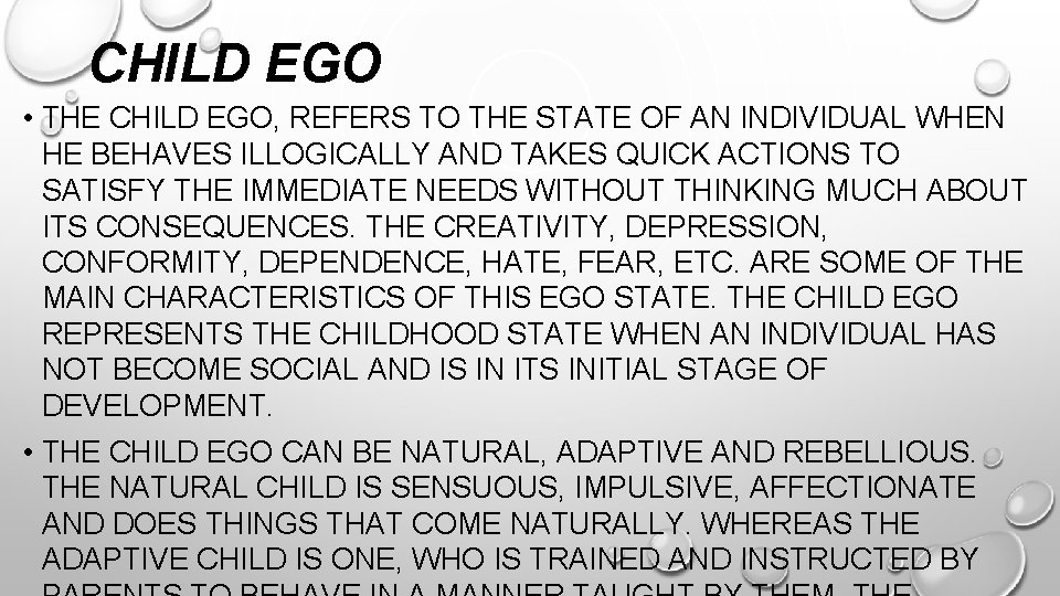 CHILD EGO • THE CHILD EGO, REFERS TO THE STATE OF AN INDIVIDUAL WHEN