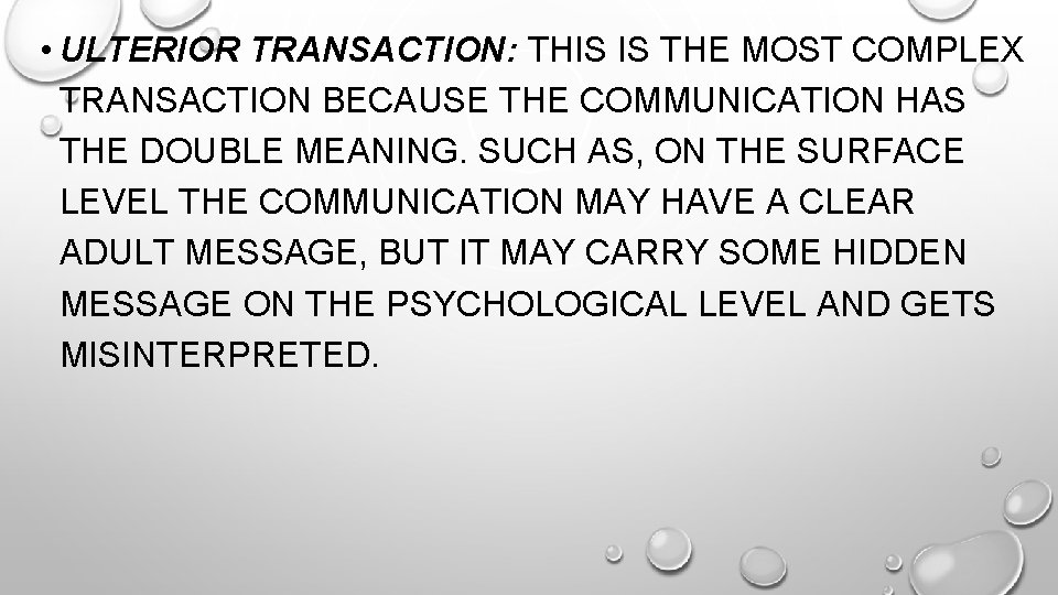  • ULTERIOR TRANSACTION: THIS IS THE MOST COMPLEX TRANSACTION BECAUSE THE COMMUNICATION HAS
