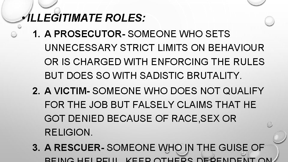  • ILLEGITIMATE ROLES: 1. A PROSECUTOR- SOMEONE WHO SETS UNNECESSARY STRICT LIMITS ON