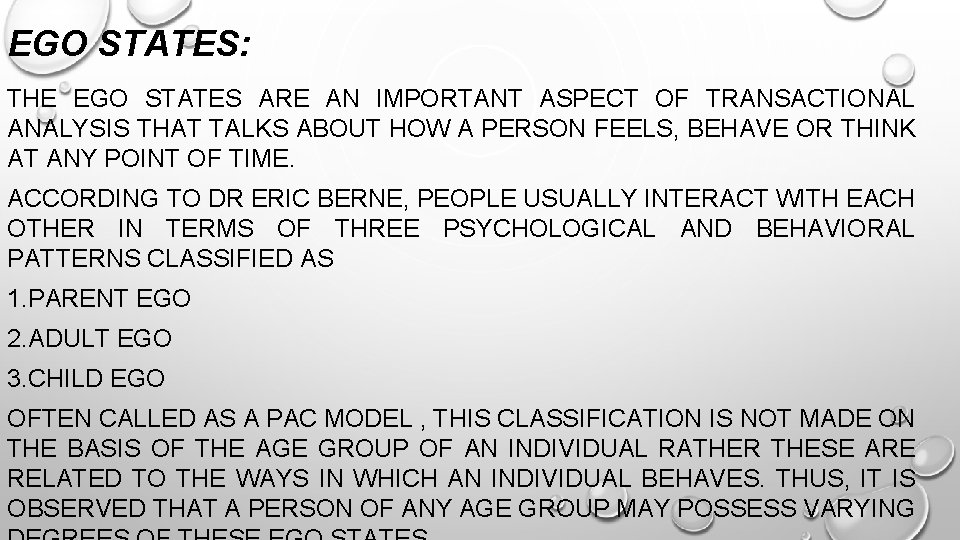 EGO STATES: THE EGO STATES ARE AN IMPORTANT ASPECT OF TRANSACTIONAL ANALYSIS THAT TALKS