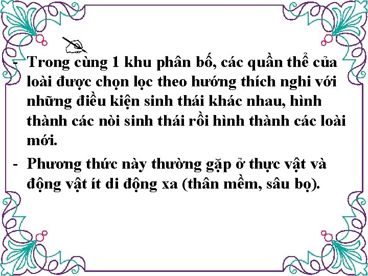  - Trong cùng 1 khu phân bố, các quần thể của loài được