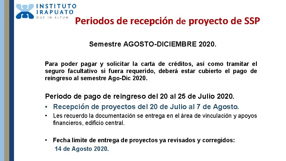Periodos de recepción de proyecto de SSP Semestre AGOSTO-DICIEMBRE 2020. Para poder pagar y