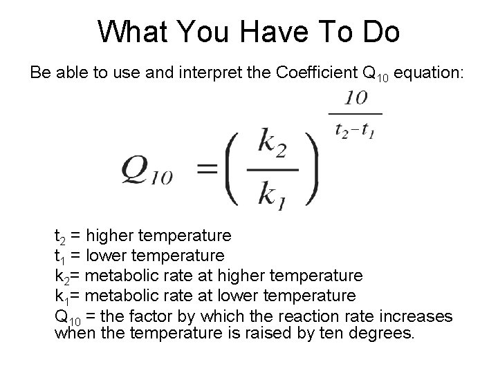 What You Have To Do Be able to use and interpret the Coefficient Q