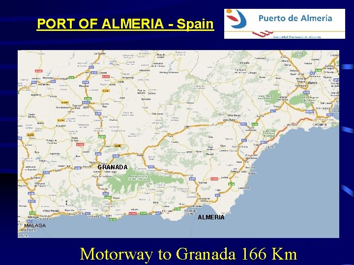 PORT OF ALMERIA - Spain GRANADA ALMERIA MALAGA Motorway to Granada 166 Km 