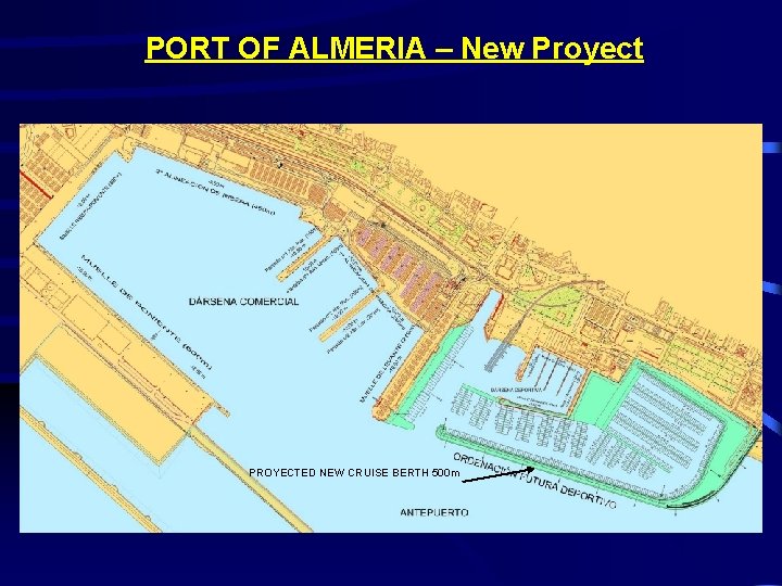 PORT OF ALMERIA – New Proyect PROYECTED NEW CRUISE BERTH 500 m 