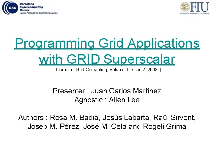 Programming Grid Applications with GRID Superscalar [ Journal of Grid Computing, Volume 1, Issue