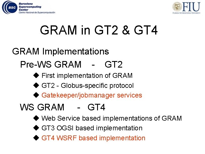 GRAM in GT 2 & GT 4 GRAM Implementations Pre-WS GRAM - GT 2