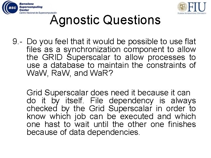 Agnostic Questions 9. - Do you feel that it would be possible to use