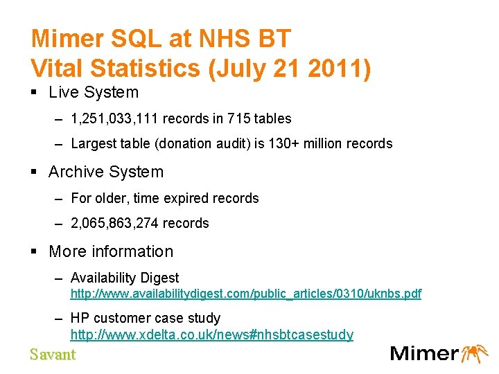 Mimer SQL at NHS BT Vital Statistics (July 21 2011) § Live System –