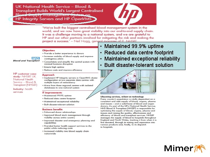  • • Maintained 99. 9% uptime Reduced data centre footprint Maintained exceptional reliability