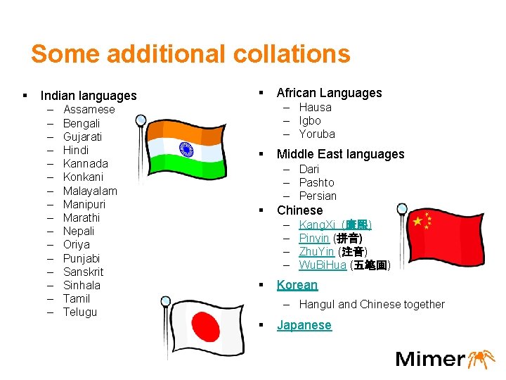 Some additional collations § Indian languages – – – – Assamese Bengali Gujarati Hindi