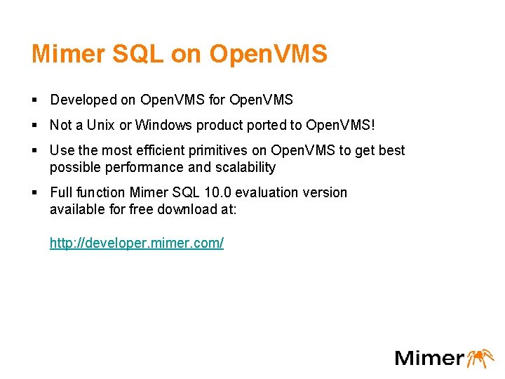 Mimer SQL on Open. VMS § Developed on Open. VMS for Open. VMS §