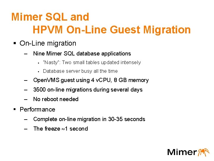 Mimer SQL and HPVM On-Line Guest Migration § On-Line migration – Nine Mimer SQL