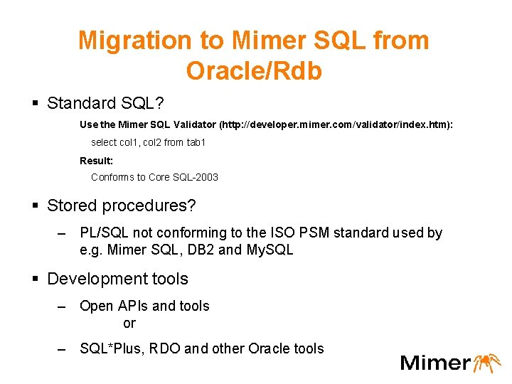 Migration to Mimer SQL from Oracle/Rdb § Standard SQL? Use the Mimer SQL Validator