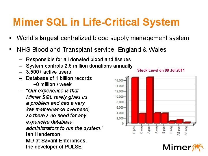 Mimer SQL in Life-Critical System § World’s largest centralized blood supply management system §