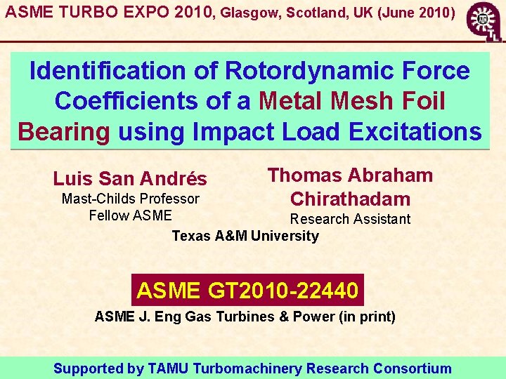 ASME TURBO EXPO 2010, Glasgow, Scotland, UK (June 2010) Identification of Rotordynamic Force Coefficients