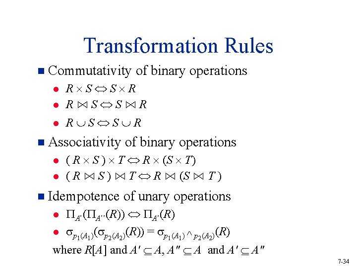 Transformation Rules n Commutativity of binary operations l R S S R R⋈S S⋈R