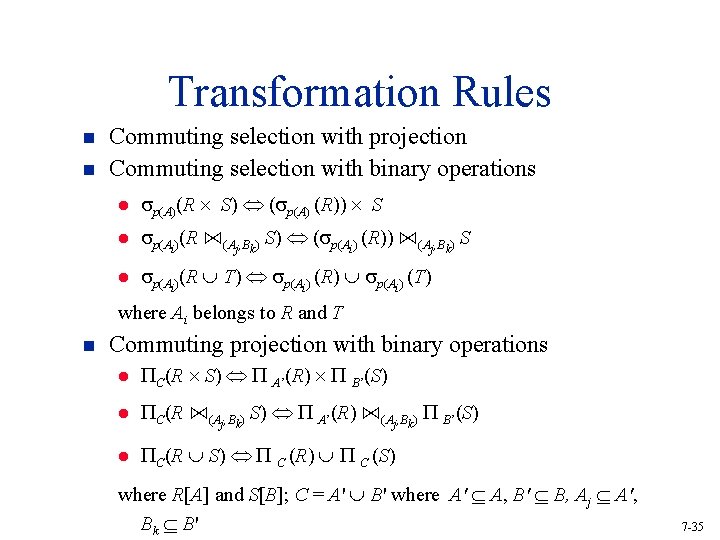 Transformation Rules n n Commuting selection with projection Commuting selection with binary operations l