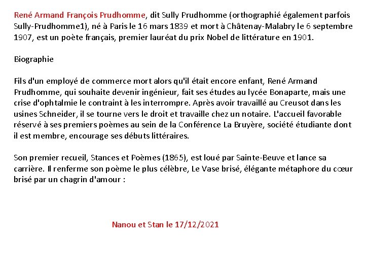 René Armand François Prudhomme, dit Sully Prudhomme (orthographié également parfois Sully-Prudhomme 1), né à