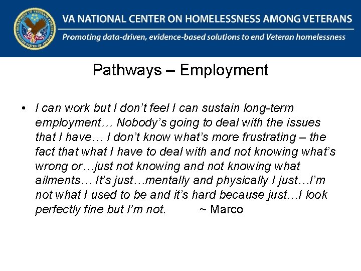 The National Center on Homelessness Among Veterans Promoting data-driven, evidence-based solutions to end Veteran