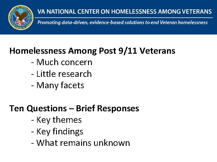 The National Center on Homelessness Among Veterans Promoting data-driven, evidence-based solutions to end Veteran