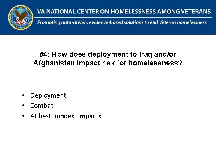 The National Center on Homelessness Among Veterans Promoting data-driven, evidence-based solutions to end Veteran