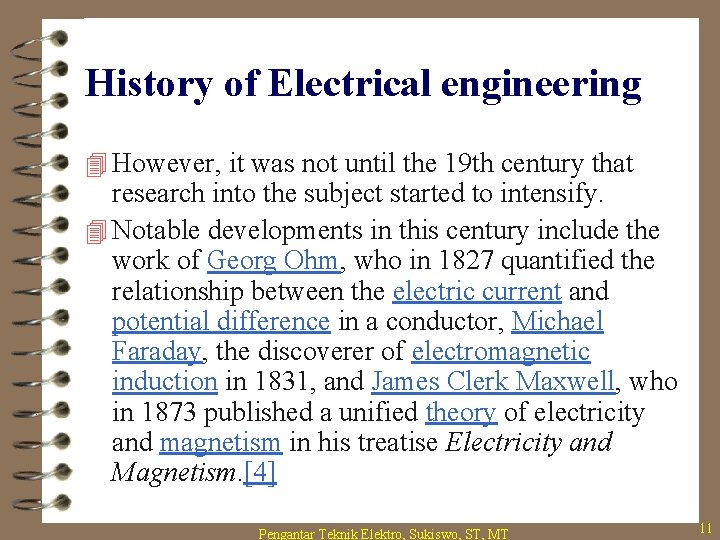 History of Electrical engineering 4 However, it was not until the 19 th century