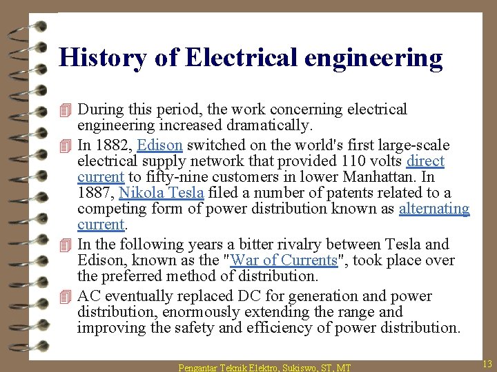 History of Electrical engineering 4 During this period, the work concerning electrical engineering increased