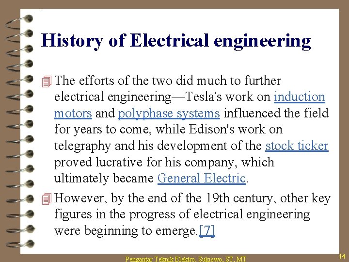 History of Electrical engineering 4 The efforts of the two did much to further