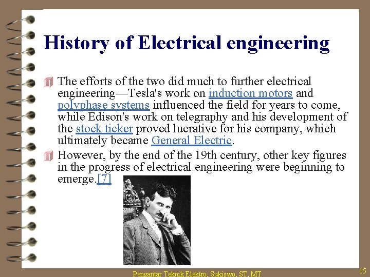 History of Electrical engineering 4 The efforts of the two did much to further