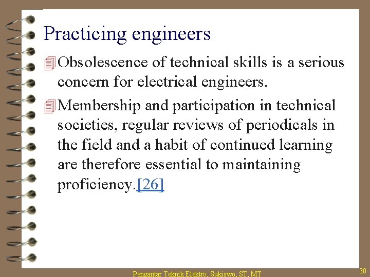 Practicing engineers 4 Obsolescence of technical skills is a serious concern for electrical engineers.