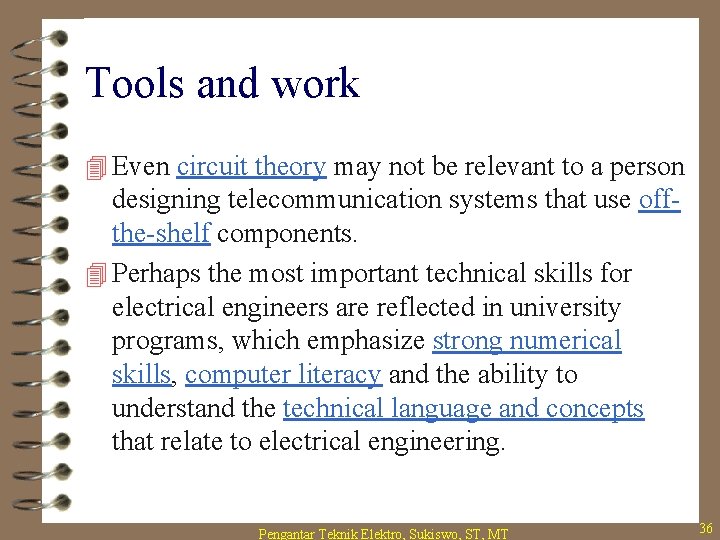 Tools and work 4 Even circuit theory may not be relevant to a person