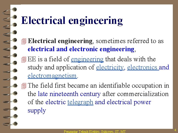 Electrical engineering 4 Electrical engineering, sometimes referred to as electrical and electronic engineering, 4