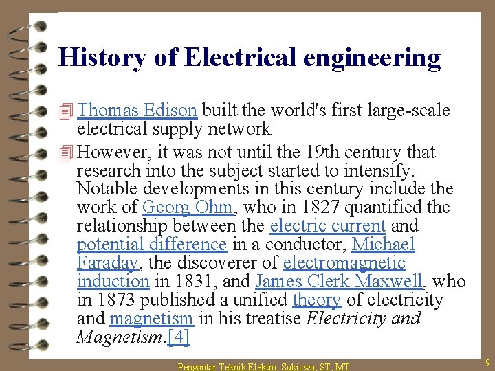 History of Electrical engineering 4 Thomas Edison built the world's first large-scale electrical supply