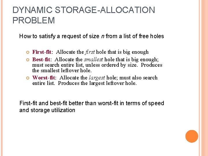 DYNAMIC STORAGE-ALLOCATION PROBLEM How to satisfy a request of size n from a list