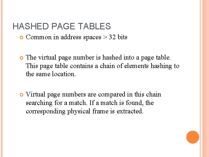 HASHED PAGE TABLES Common in address spaces > 32 bits The virtual page number