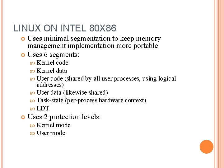 LINUX ON INTEL 80 X 86 Uses minimal segmentation to keep memory management implementation